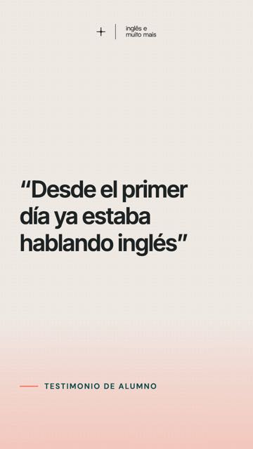 Desde el primer día ya estaba hablando inglés